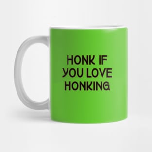 Honk if you love Honking Mug